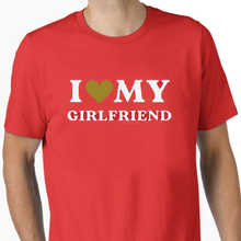 Load image into Gallery viewer, Love My Girlfriend T-Shirt