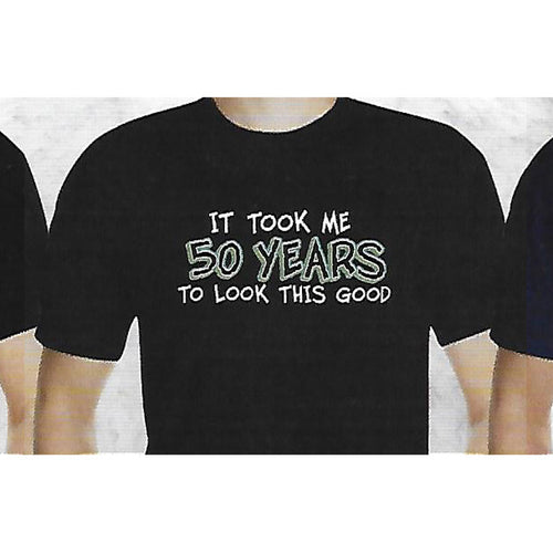 It Took Me 50 Years T-Shirt