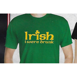 Irish I Were Drunk T-Shirt