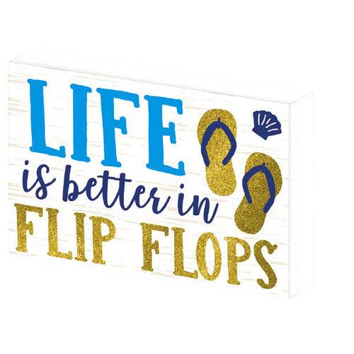 Life is Better in Flip Flops Sign
