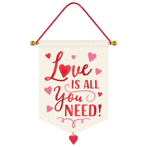 Love is All You Need Fabric Sign