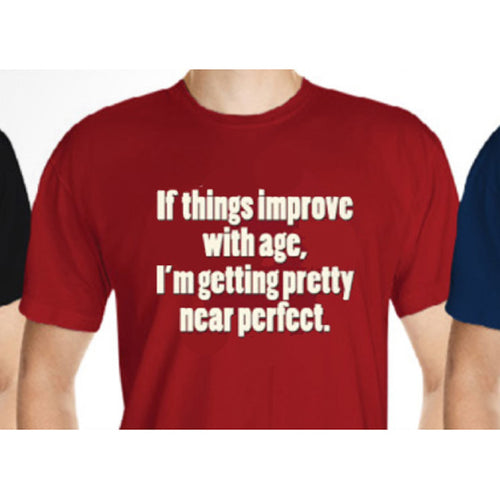If Things Improve With Age T-Shirt